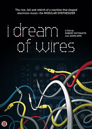 I Dream of Wires (2014)